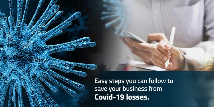 Easy steps you can follow to save your business from Covid-19 losses