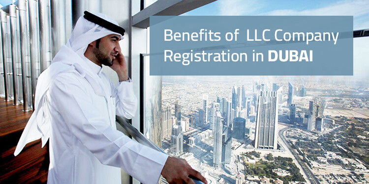 Benefits Of Registering An LLC Company In Dubai